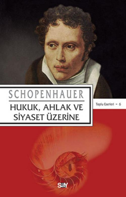 Cover of the book Hukuk Ahlak ve Siyaset Üzerine by Schopenhauer, Say Yayınları