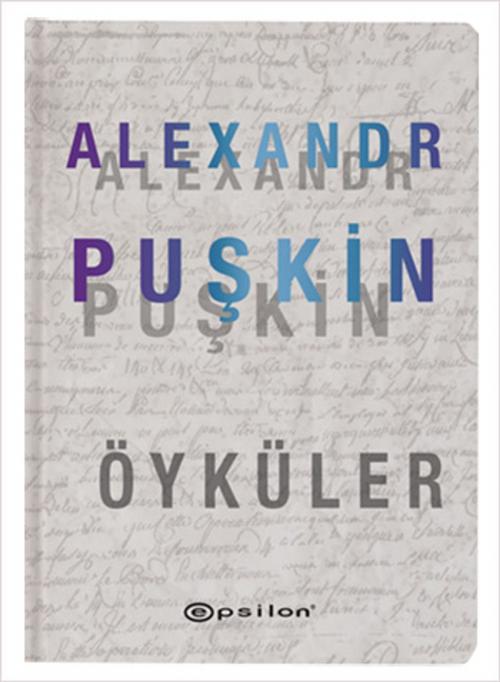 Cover of the book Alexandr Puşkin-Öyküler by Aleksandr Sergeyeviç Puşkin, Epsilon Yayınevi