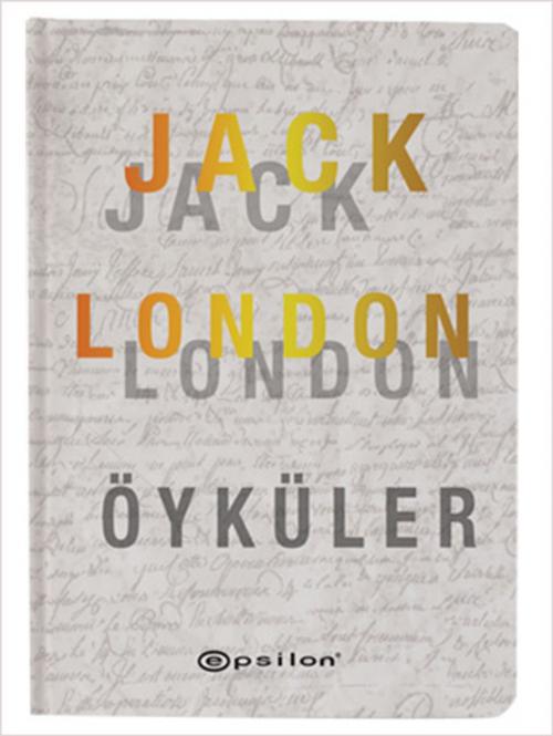 Cover of the book Jack London - Öyküler by Jack London, Epsilon Yayınevi