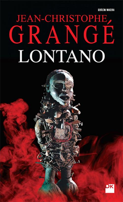 Cover of the book Lontano by Jean-Christophe Grange, Doğan Kitap