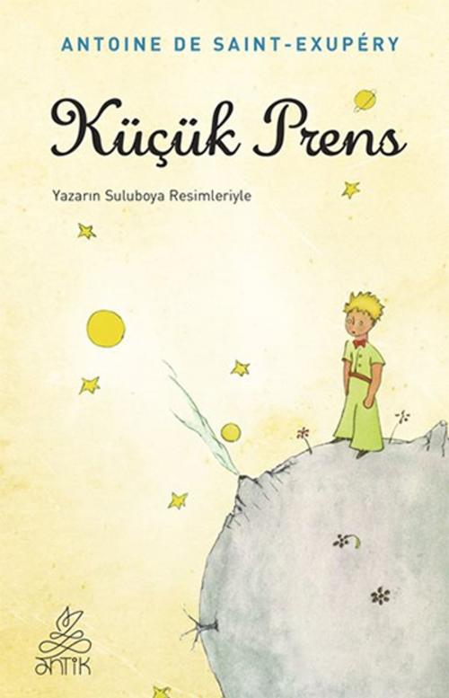 Cover of the book Küçük Prens by Antoine de Saint-Exupery, Antik Kitap