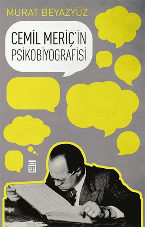 Cover of the book Cemil Meriç'in Psikobiyografisi by Murat Beyazyüz, Timaş Yayınları