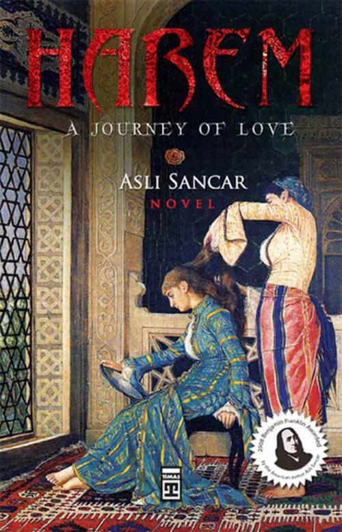 Cover of the book Harem Journey of Love by Aslı Sancar, Timaş Yayınları