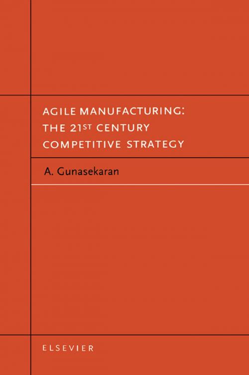 Cover of the book Agile Manufacturing: The 21st Century Competitive Strategy by A. Gunasekaran, Elsevier Science