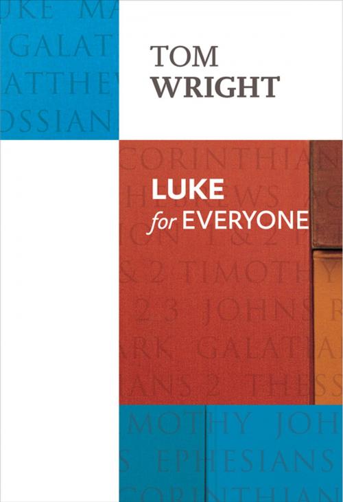 Cover of the book Luke for Everyone by Tom Wright, SPCK