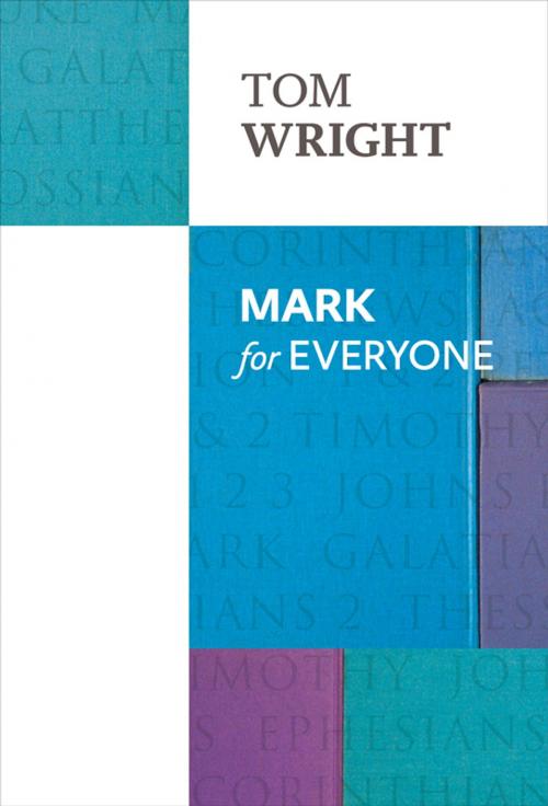 Cover of the book Mark for Everyone by Tom Wright, SPCK