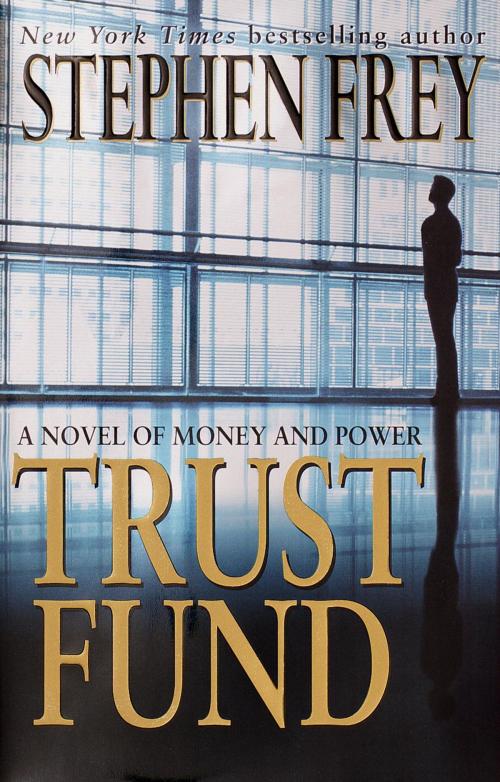 Cover of the book Trust Fund by Stephen Frey, Random House Publishing Group