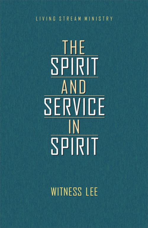 Cover of the book The Spirit and Service in Spirit by Witness Lee, Living Stream Ministry