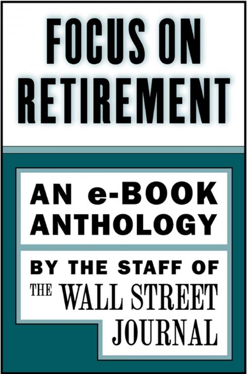Cover of the book Focus on Retirement by The Staff of the Wall Street Journal, Free Press
