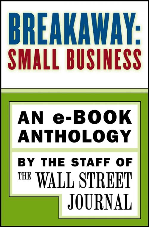 Cover of the book Breakaway: Small Business by The Staff of the Wall Street Journal, Free Press