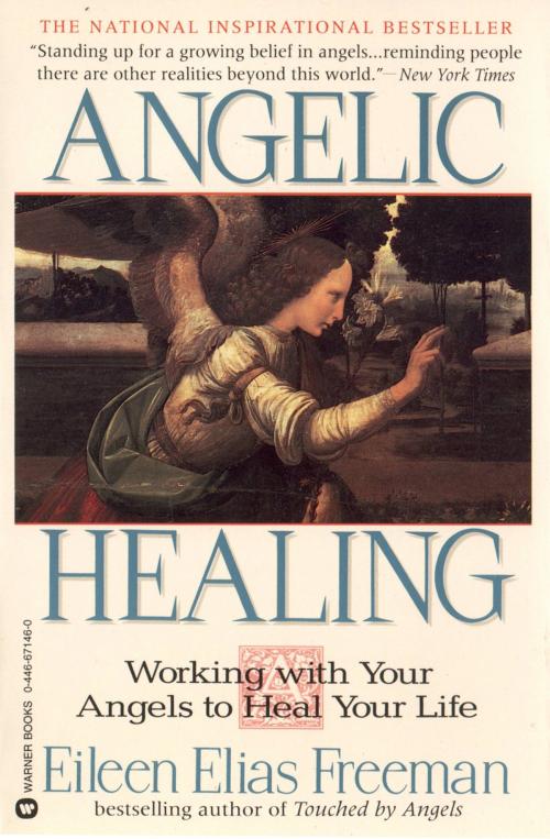 Cover of the book Angelic Healing by Eileen Elias Freeman, Grand Central Publishing