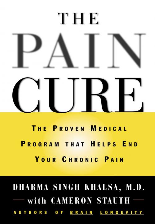 Cover of the book The Pain Cure by Cameron Stauth, Dharma Singh Khalsa, Grand Central Publishing