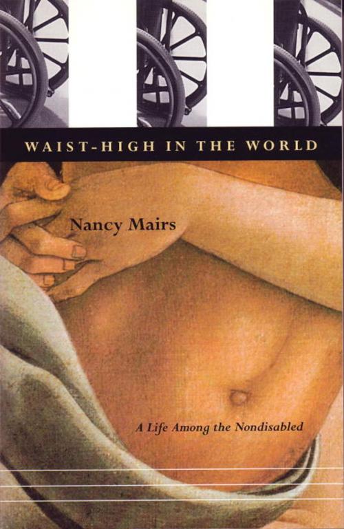 Cover of the book Waist-High In The World by Nancy Mairs, Beacon Press
