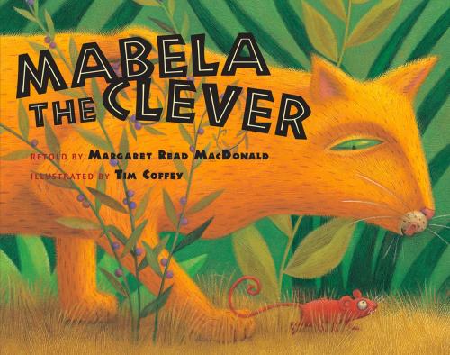 Cover of the book Mabela the Clever by Margaret Read MacDonald, Tim Coffey, Albert Whitman & Company