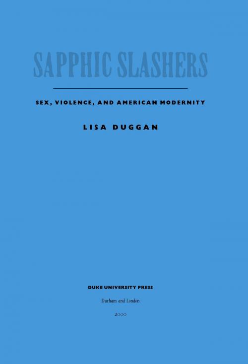 Cover of the book Sapphic Slashers by Lisa Duggan, Duke University Press