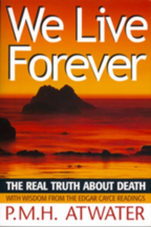 Cover of the book We Live Forever by PMH Atwater, A.R.E. Press
