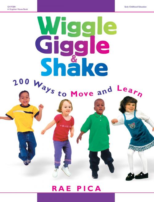 Cover of the book Wiggle, Giggle & Shake by Rae Pica, Gryphon House Inc.