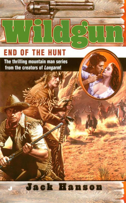 Cover of the book Wildgun: End of the Hunt by Jack Hanson, Penguin Publishing Group