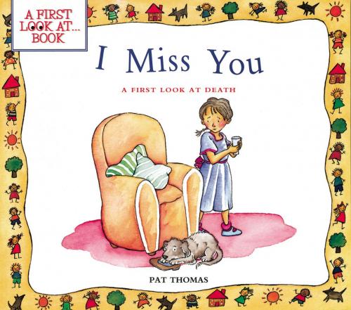 Cover of the book I Miss You by Pat Thomas, Barron's Educational Series, Inc.