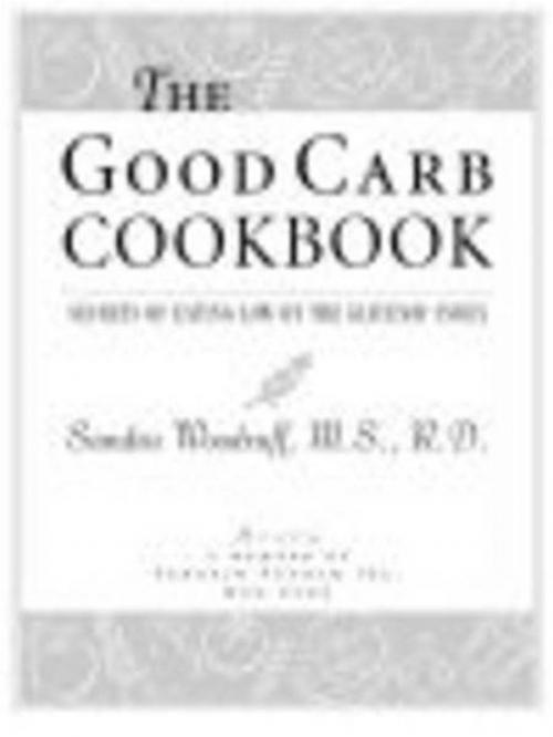 Cover of the book The Good Carb Cookbook by Sandra Woodruff, Penguin Publishing Group