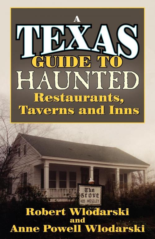 Cover of the book Haunted Restaurants, Taverns, and Inns of Texas by Robert Wlodarski, Taylor Trade Publishing
