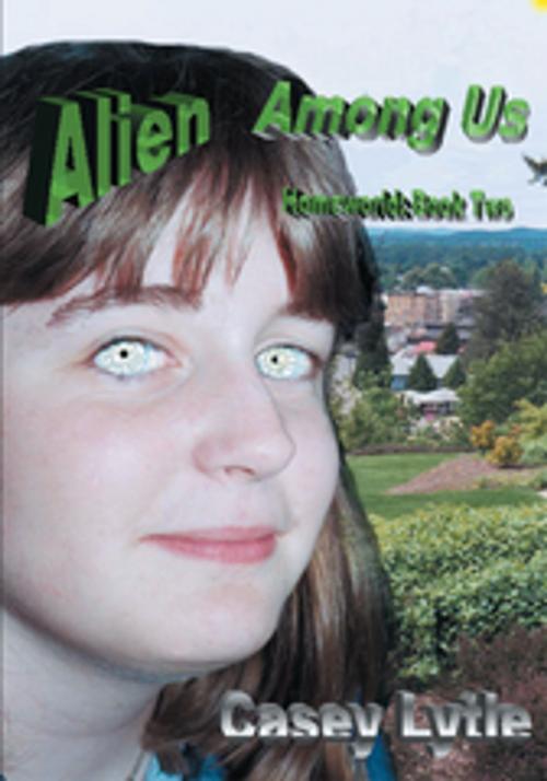 Cover of the book Alien Among Us by Casey Lytle, iUniverse