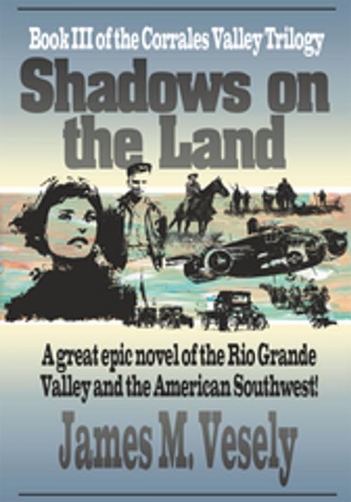 Cover of the book Shadows on the Land by James M. Vesely, iUniverse