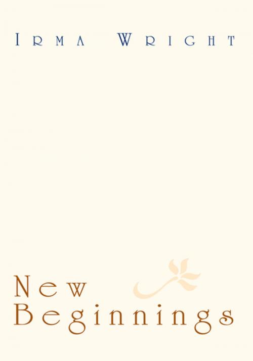 Cover of the book New Beginnings by Irma Wright, Xlibris US