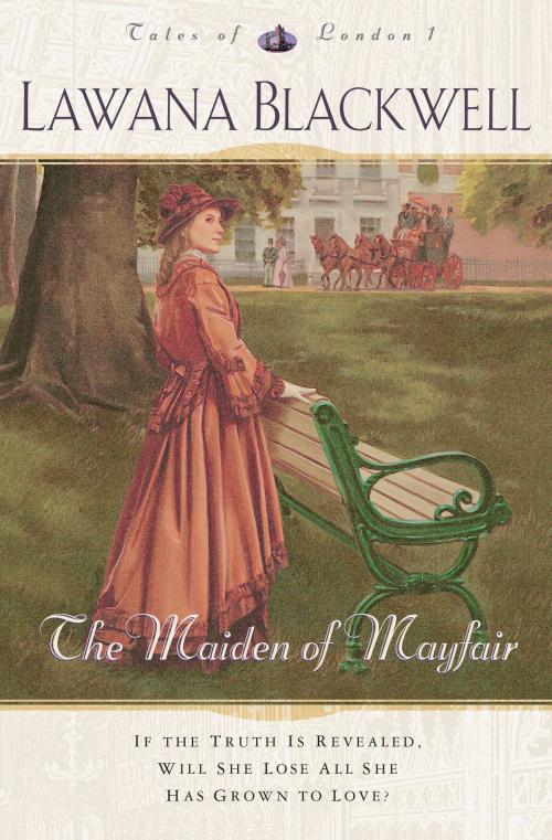 Cover of the book Maiden of Mayfair, The (Tales of London Book #1) by Lawana Blackwell, Baker Publishing Group
