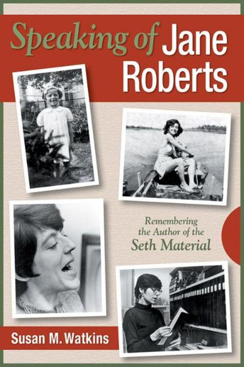 Cover of the book Speaking of Jane Roberts: Remembering the Author of the Seth Materia by Susan M. Watkins, Red Wheel Weiser