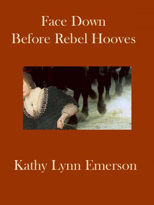 Cover of the book Face Down before Rebel Hooves by Kathy Lynn Emerson, Belgrave House