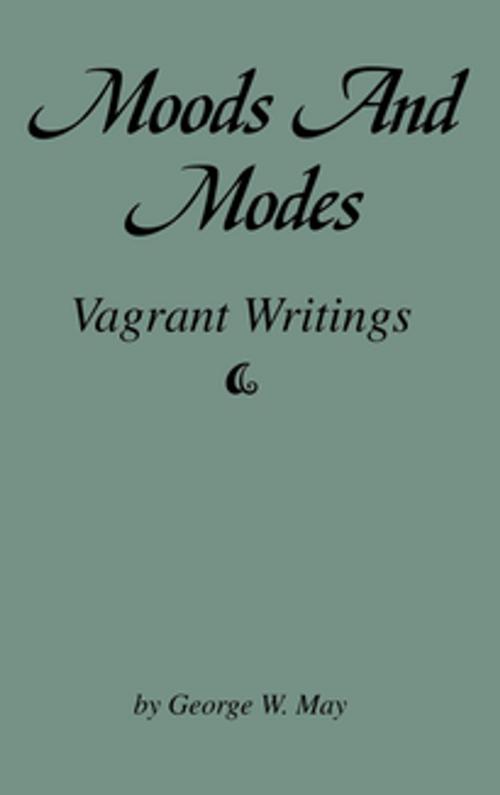 Cover of the book Moods and Modes by George W. May, Turner Publishing Company