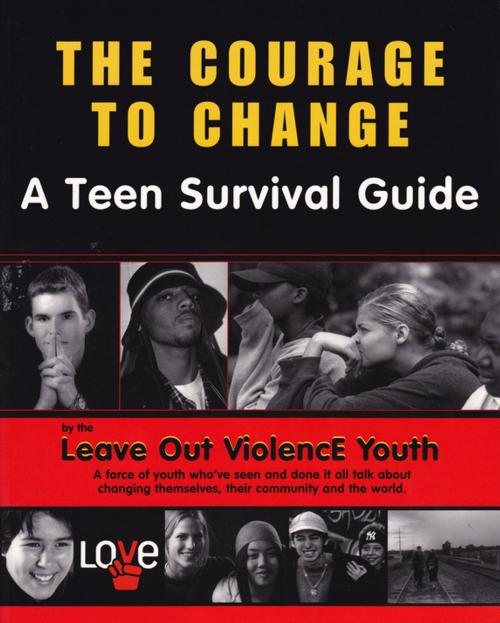 Cover of the book Courage To Change by The Leave Out Violence Teens, Brenda Proulx, Second Story Press