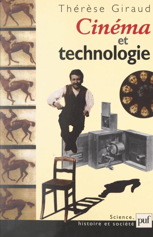 Cover of the book Cinéma et technologie by Thérèse Giraud, Dominique Lecourt, (Presses universitaires de France) réédition numérique FeniXX