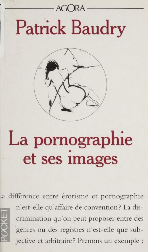 Cover of the book La pornographie et ses images by Patrick Baudry, François Laurent, (Armand Colin) réédition numérique FeniXX
