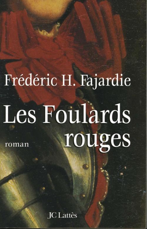 Cover of the book Les foulards rouges by Frédéric H. Fajardie, JC Lattès