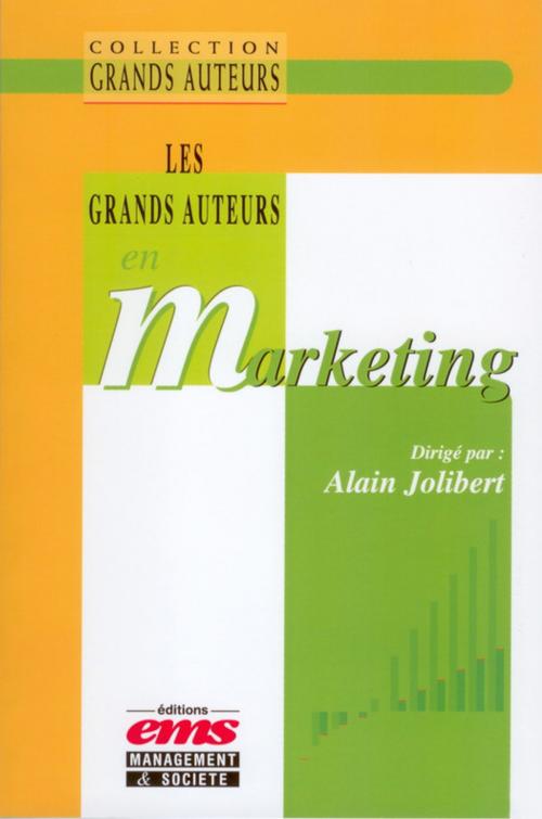 Cover of the book Les grands auteurs en marketing by Alain Jolibert, Éditions EMS