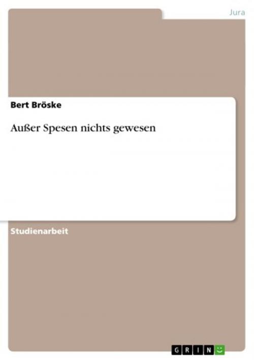 Cover of the book Außer Spesen nichts gewesen by Bert Bröske, GRIN Verlag