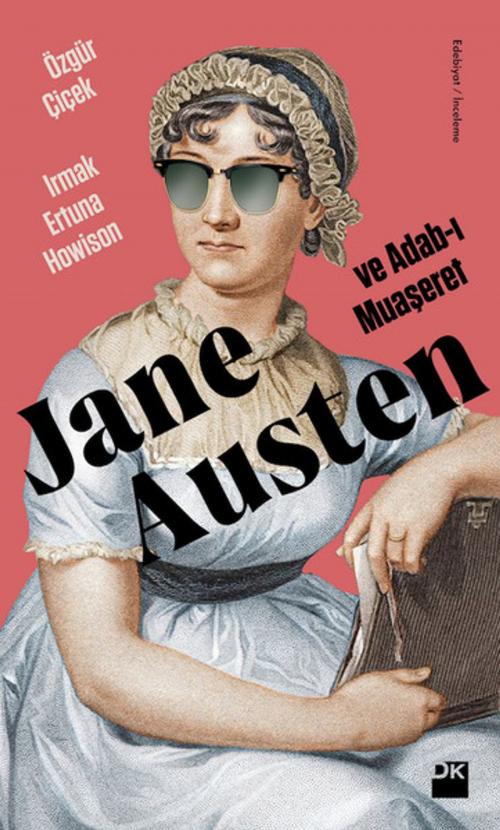 Cover of the book Jane Austen ve Adab-ı Muaşeret by Irmak Ertuna Howison, Özgür Çiçek, Doğan Kitap