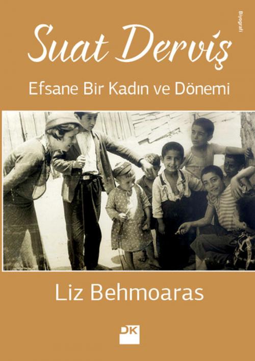 Cover of the book Suat Derviş by Liz Behmoaras, Doğan Kitap