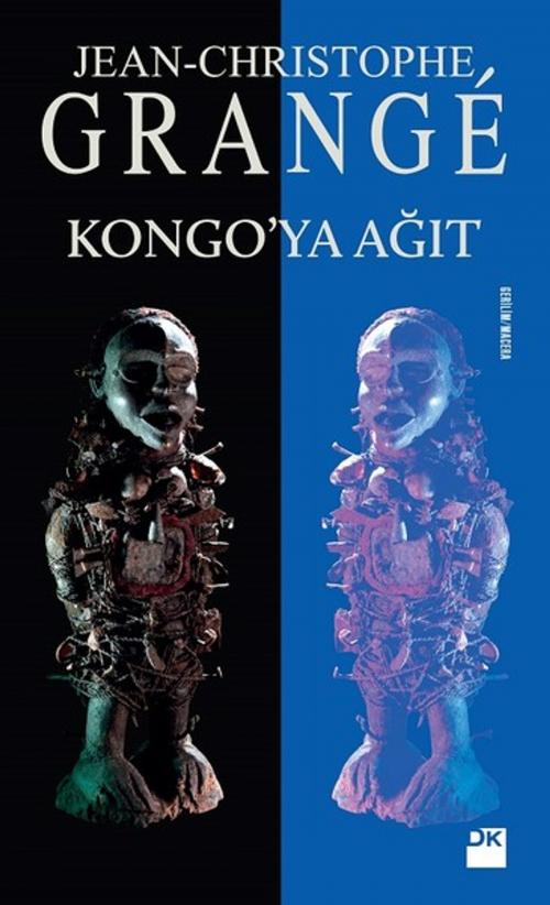 Cover of the book Kongo'ya Ağıt by Jean-Christophe Grange, Doğan Kitap