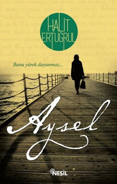 Cover of the book Aysel by Halit Ertuğrul, Nesil Yayınları