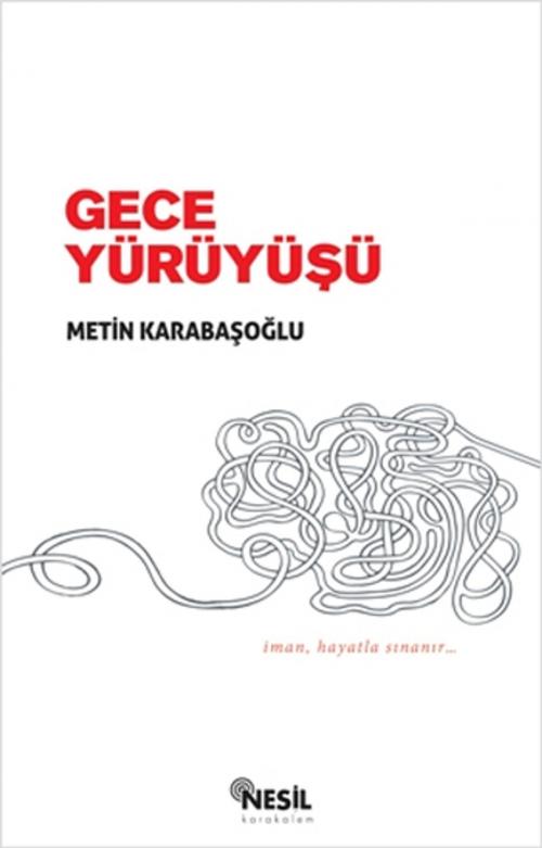 Cover of the book Gece Yürüyüşü by Metin Karabaşoğlu, Nesil Karakalem