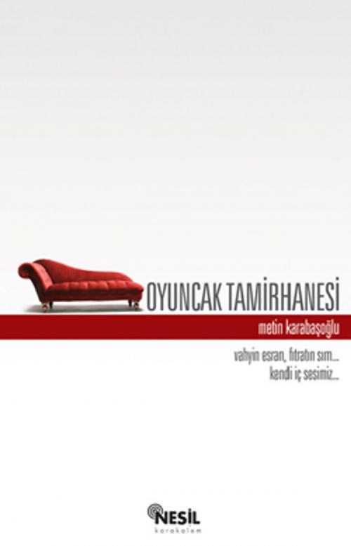 Cover of the book Oyuncak Tamirhanesi by Metin Karabaşoğlu, Nesil Karakalem