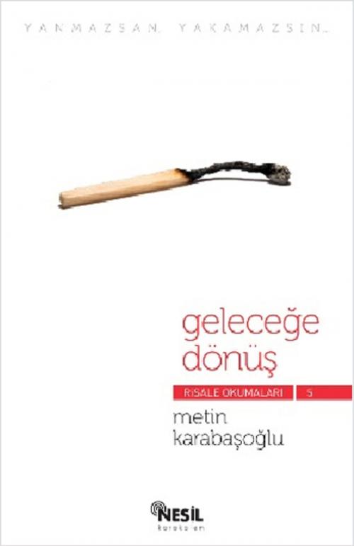 Cover of the book Geleceğe Dönüş Risale Okumaları 5 by Metin Karabaşoğlu, Nesil Karakalem