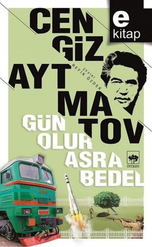 Cover of the book Gün Olur Asra Bedel by Cengiz Aytmatov, Ötüken Neşriyat
