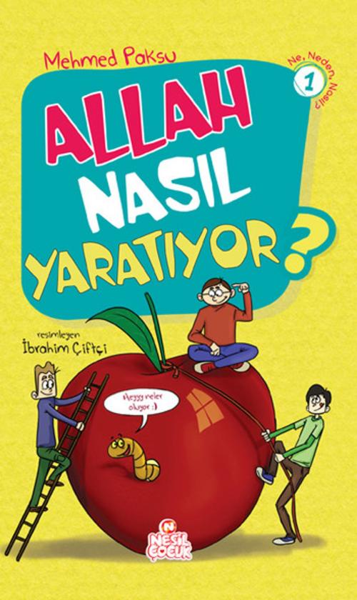 Cover of the book Allah Nasıl Yaratıyor? by Mehmed Paksu, Nesil Çocuk Yayınları