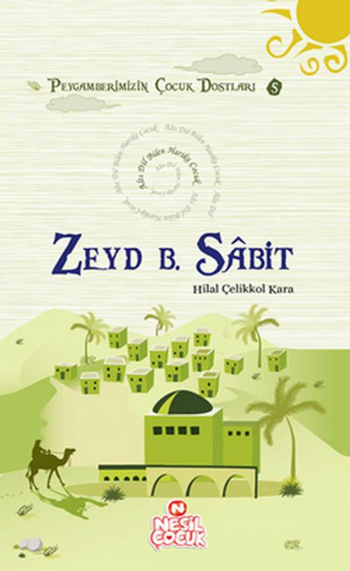 Cover of the book Zeyd Bin Sabit by Hilal Çelikkol Kara, Nesil Çocuk Yayınları