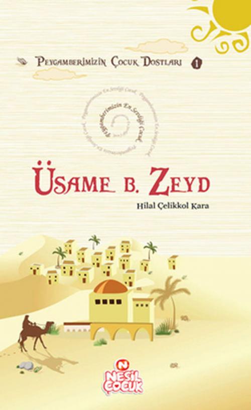 Cover of the book Usame Bin Zeyd by Hilal Çelikkol Kara, Nesil Çocuk Yayınları