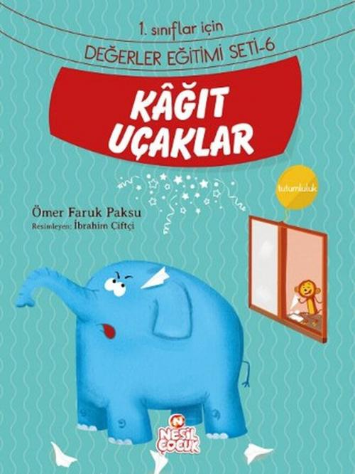 Cover of the book Birinci Sınıflar İçin Değerler Eğitimi Seti - 6 by Ömer Faruk Paksu, Nesil Çocuk Yayınları